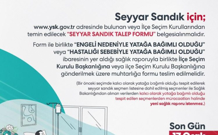  Seyyar Sandıklarda Oy Kullanacak Hasta ve Engelli Vatandaşlarımız