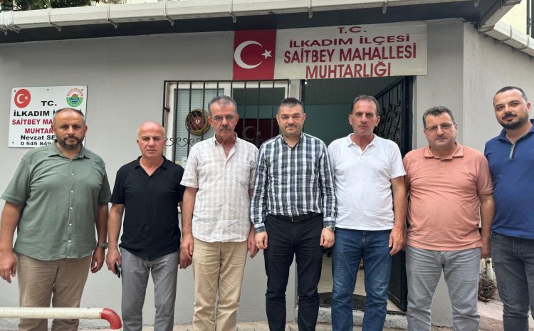  Saitbey Mahallesi Muhtarı Nevzat Seven’i ziyaretimiz